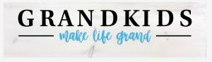 Grandkids make life grand B